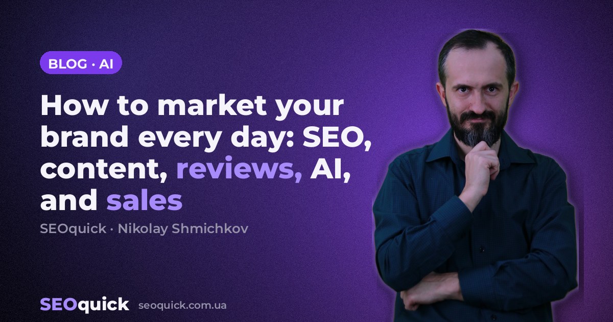 How to market your brand every day: SEO, content, reviews, AI, and sales